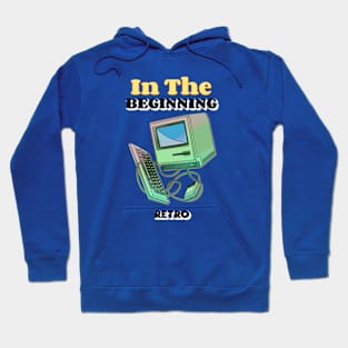 In The Beginning - Retro computer Hoodie